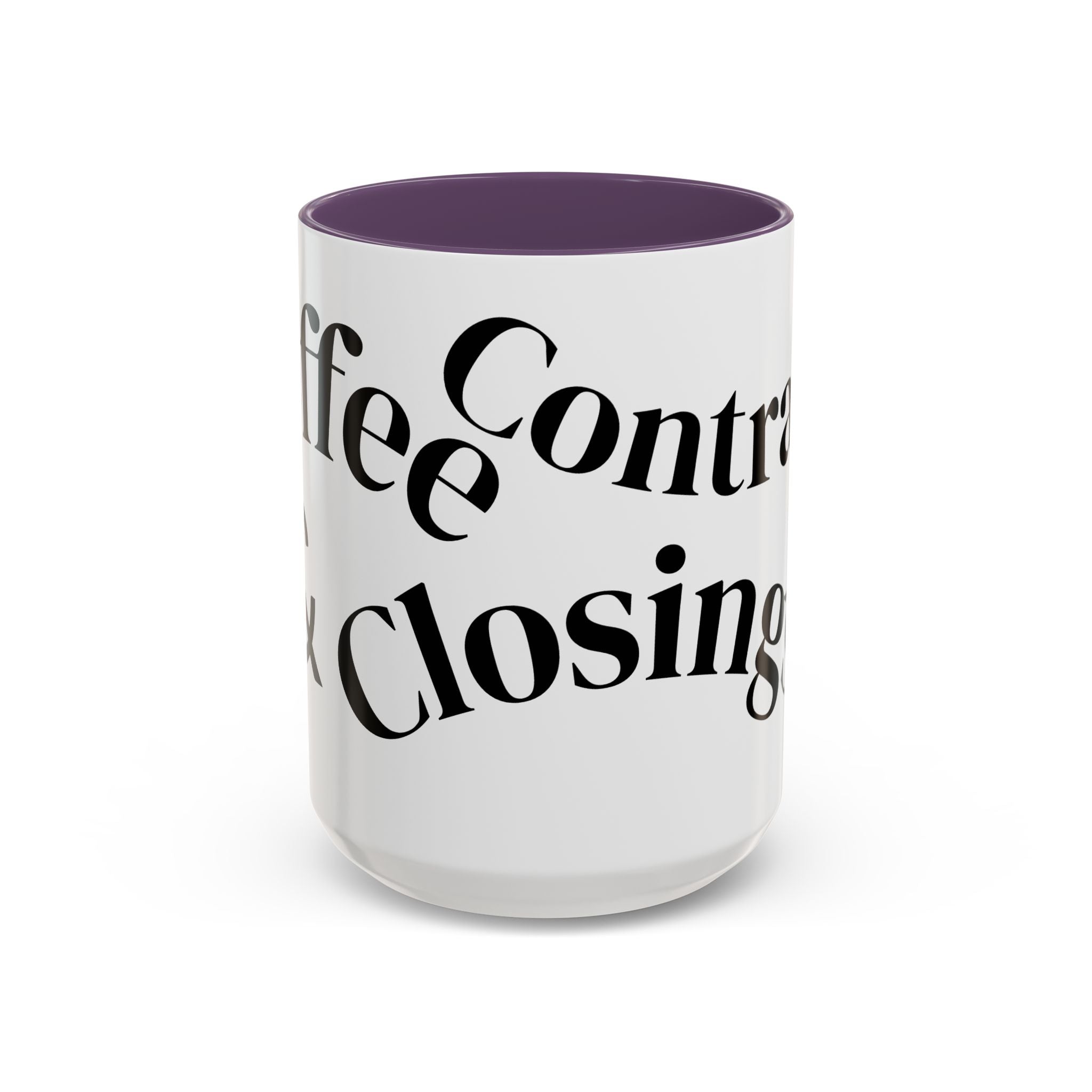 "Coffee.Contracts.Closings" Accent Inspirational Coffee Mug