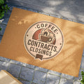 Coffee Contracts Closings Doormat — Realtor Welcome Mat