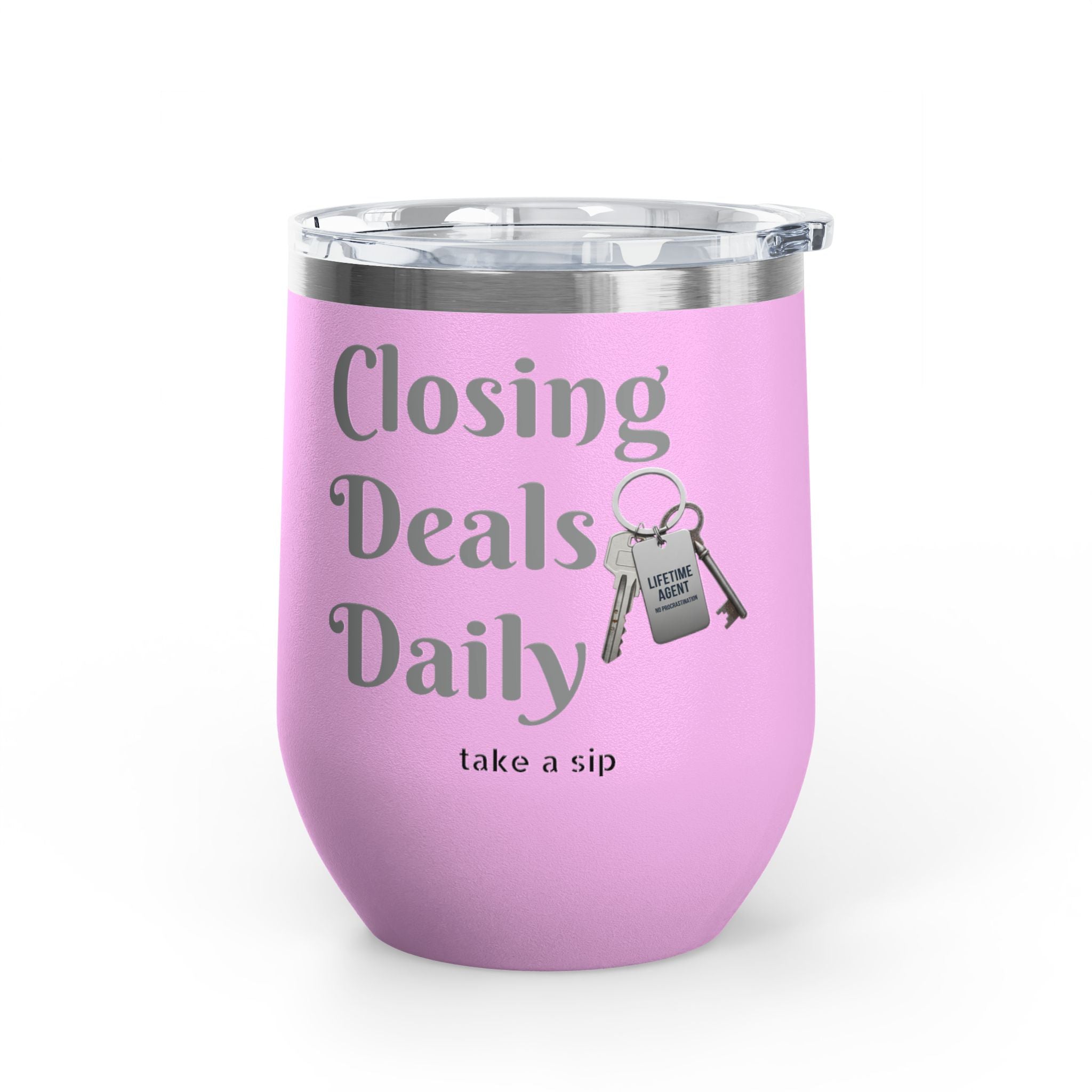 Wine Tumbler — "Closing Deals Daily" take a sip Insulated 12oz Travel Cup