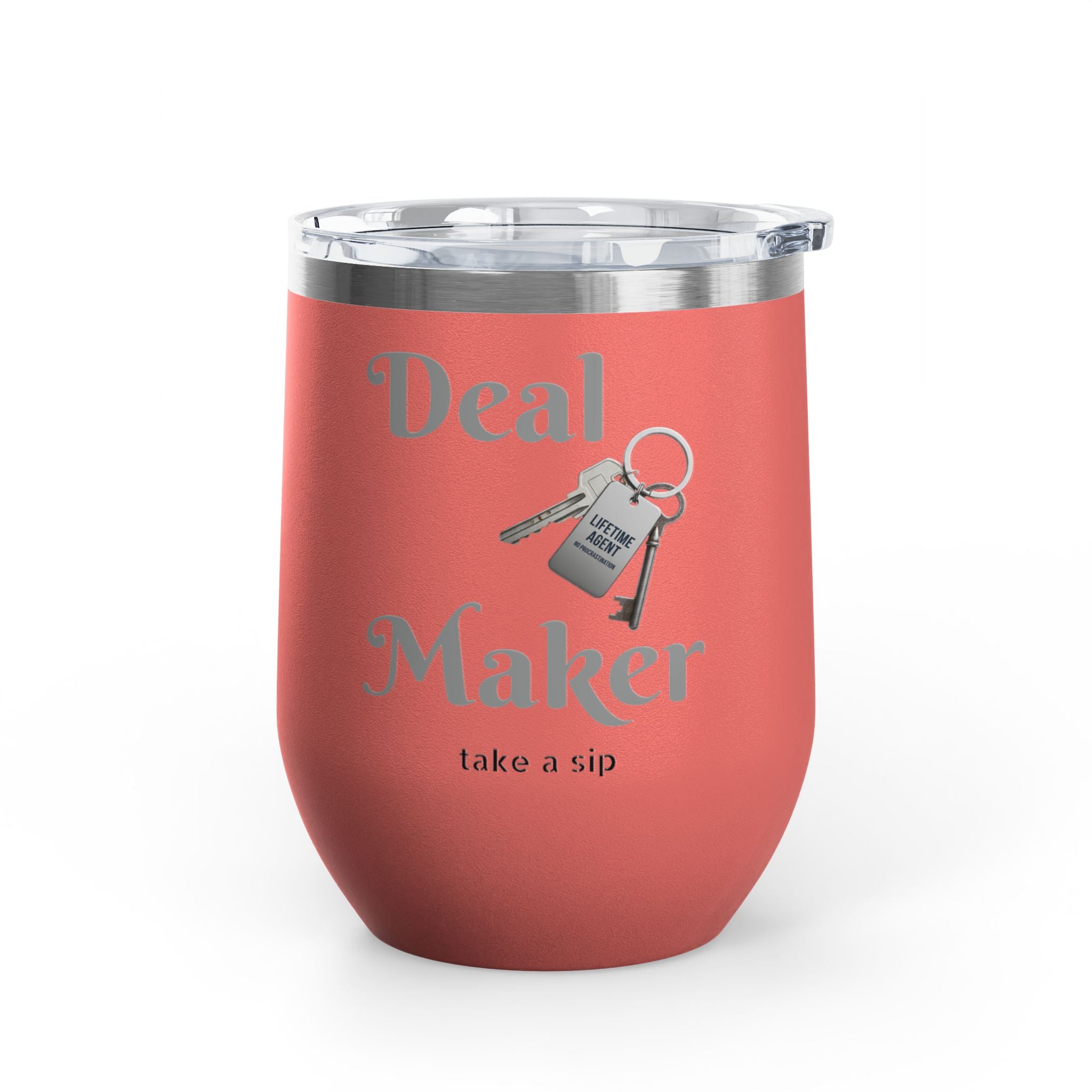 Wine Tumbler — "Deal Maker" take a sip Insulated 12oz Travel Cup