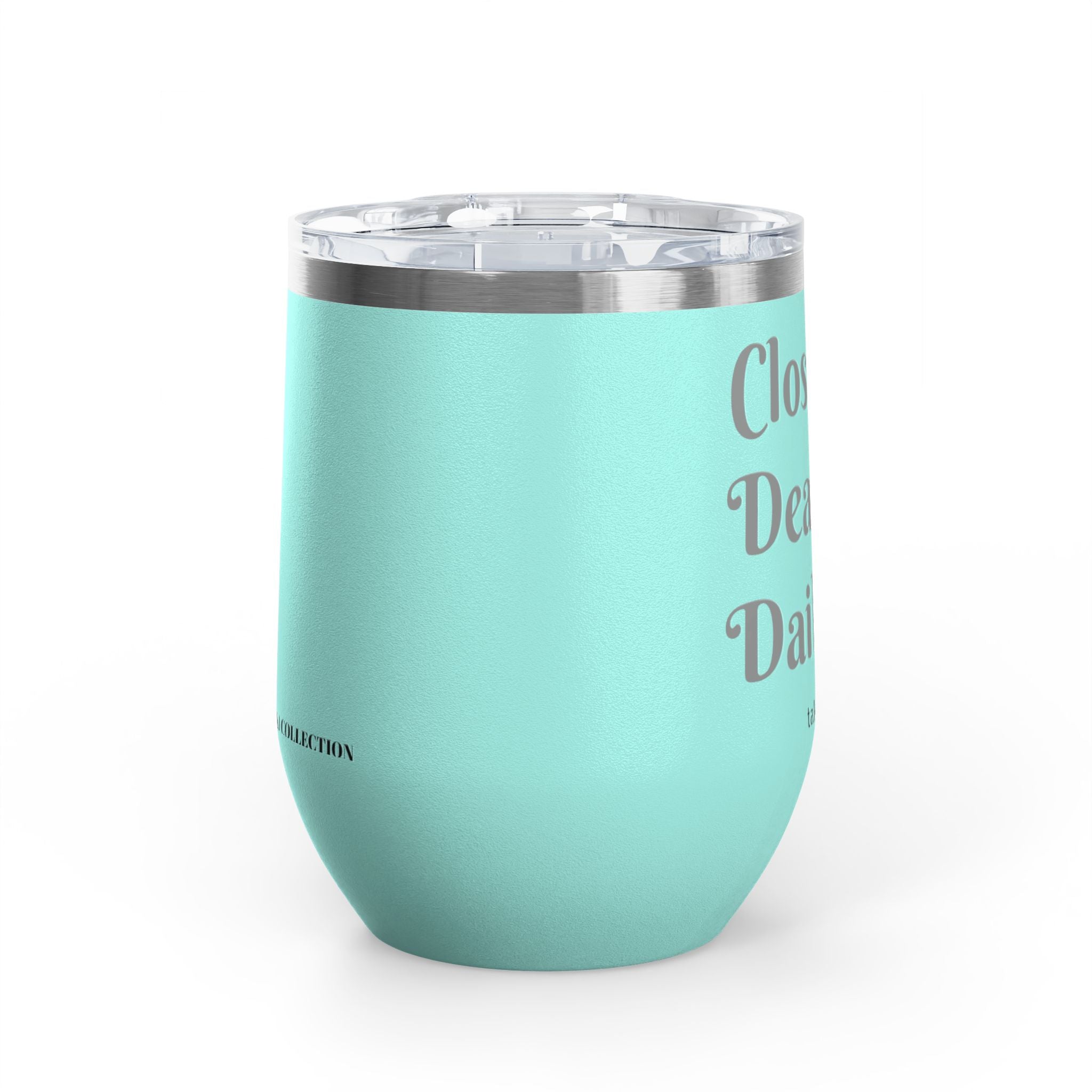 Wine Tumbler — "Closing Deals Daily" take a sip Insulated 12oz Travel Cup