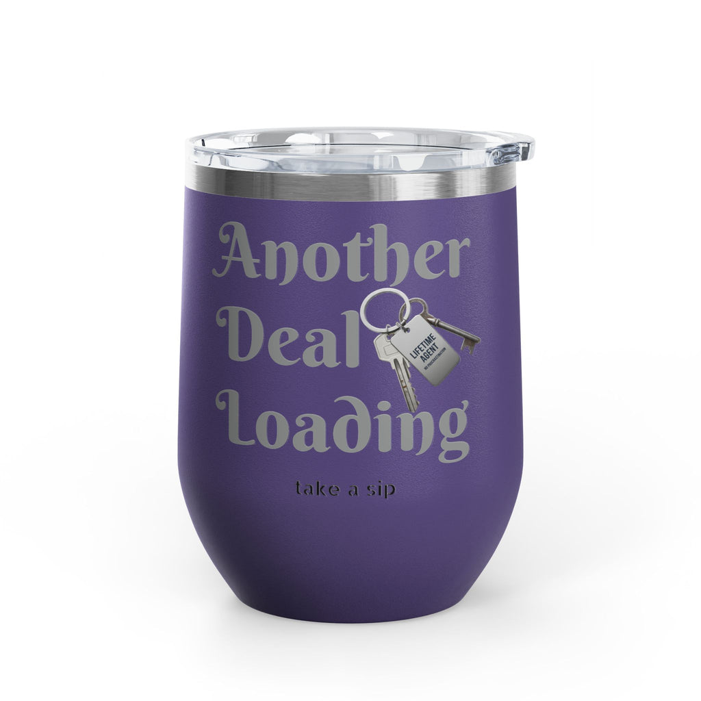 Wine Tumbler — "Another Deal Loading" take a sip Insulated 12oz Travel Cup
