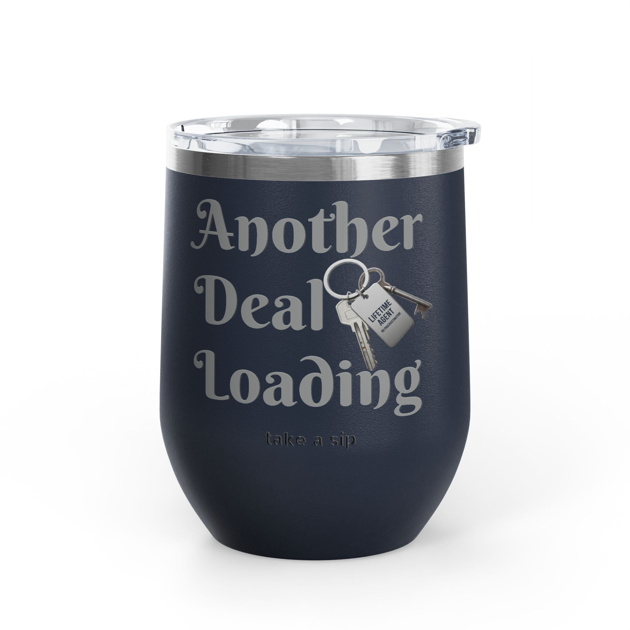 Wine Tumbler — "Another Deal Loading" take a sip Insulated 12oz Travel Cup