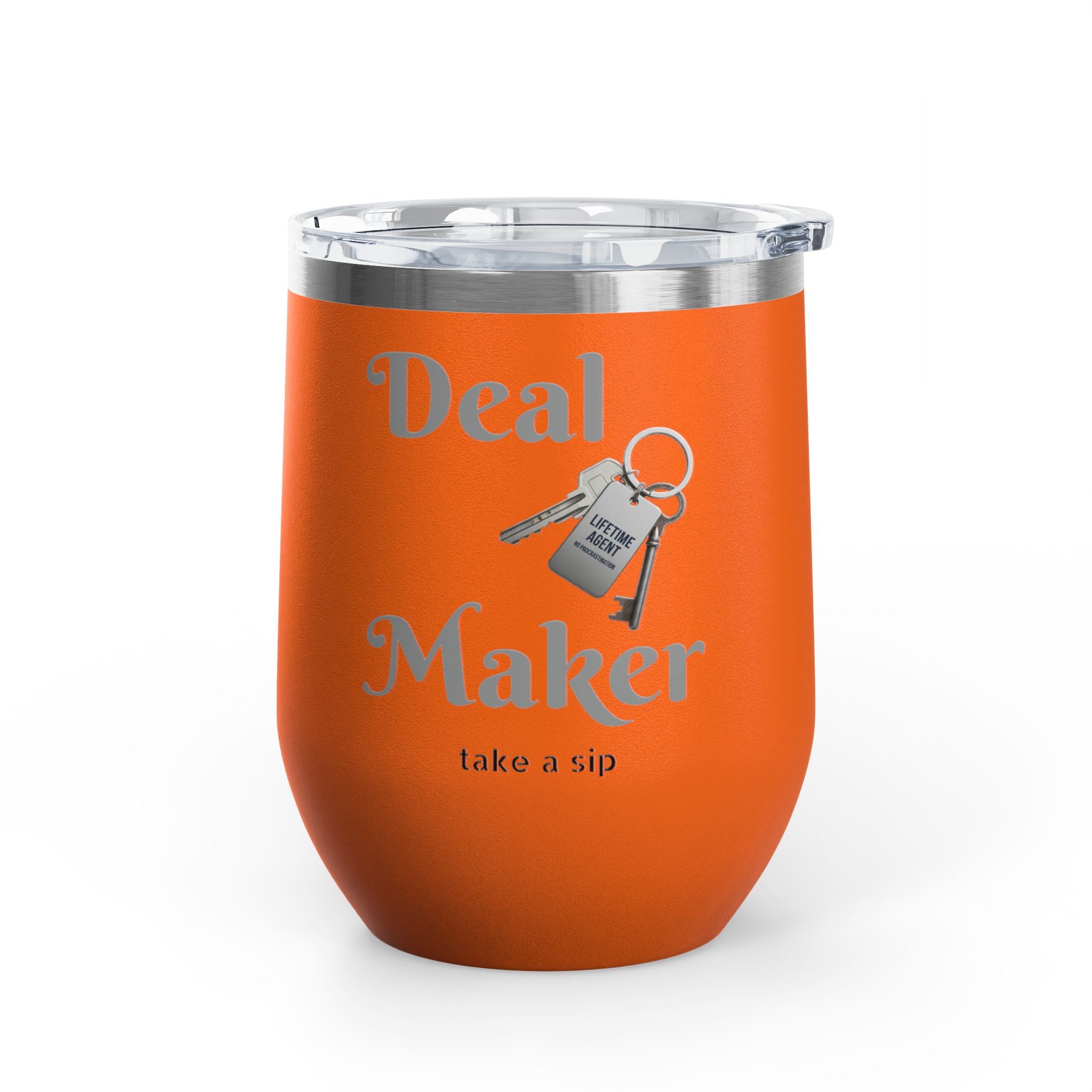 Wine Tumbler — "Deal Maker" take a sip Insulated 12oz Travel Cup