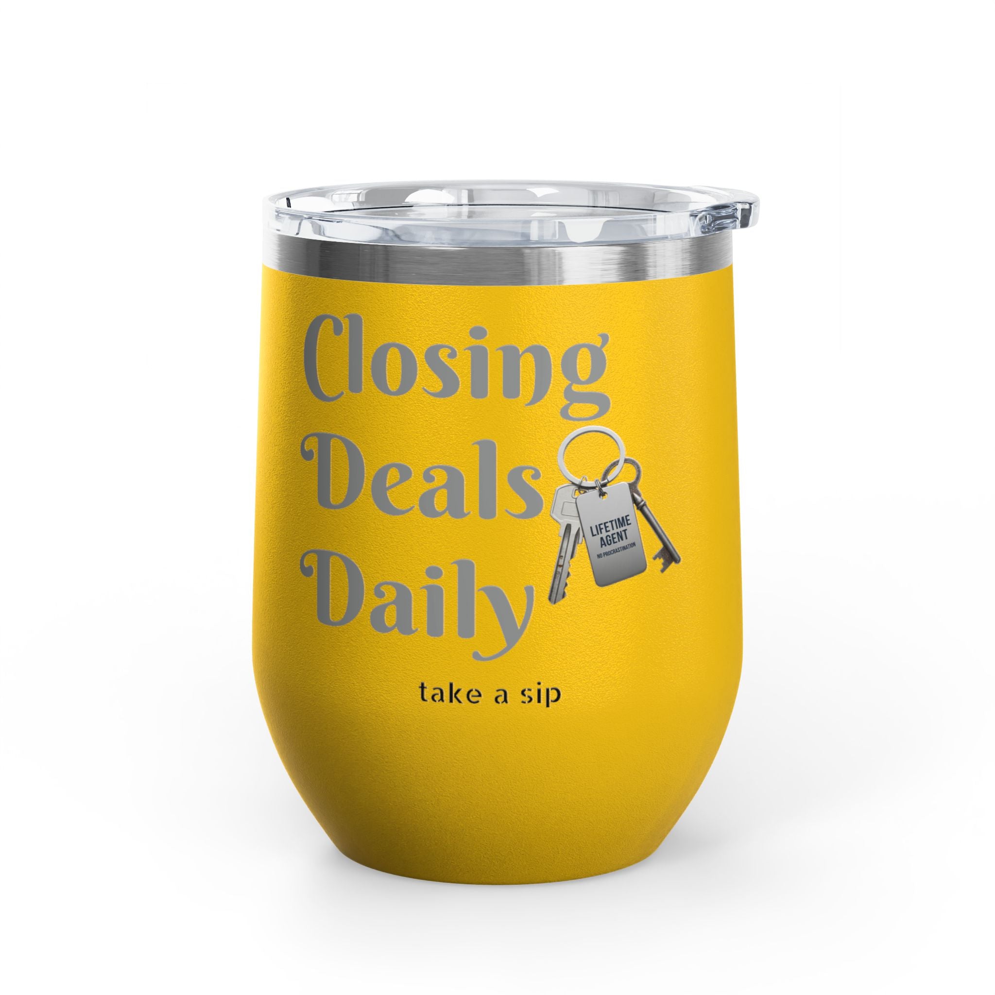 Wine Tumbler — "Closing Deals Daily" take a sip Insulated 12oz Travel Cup