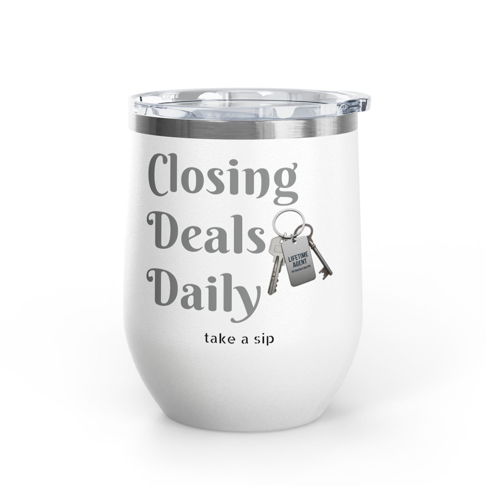 Wine Tumbler — "Closing Deals Daily" take a sip Insulated 12oz Travel Cup
