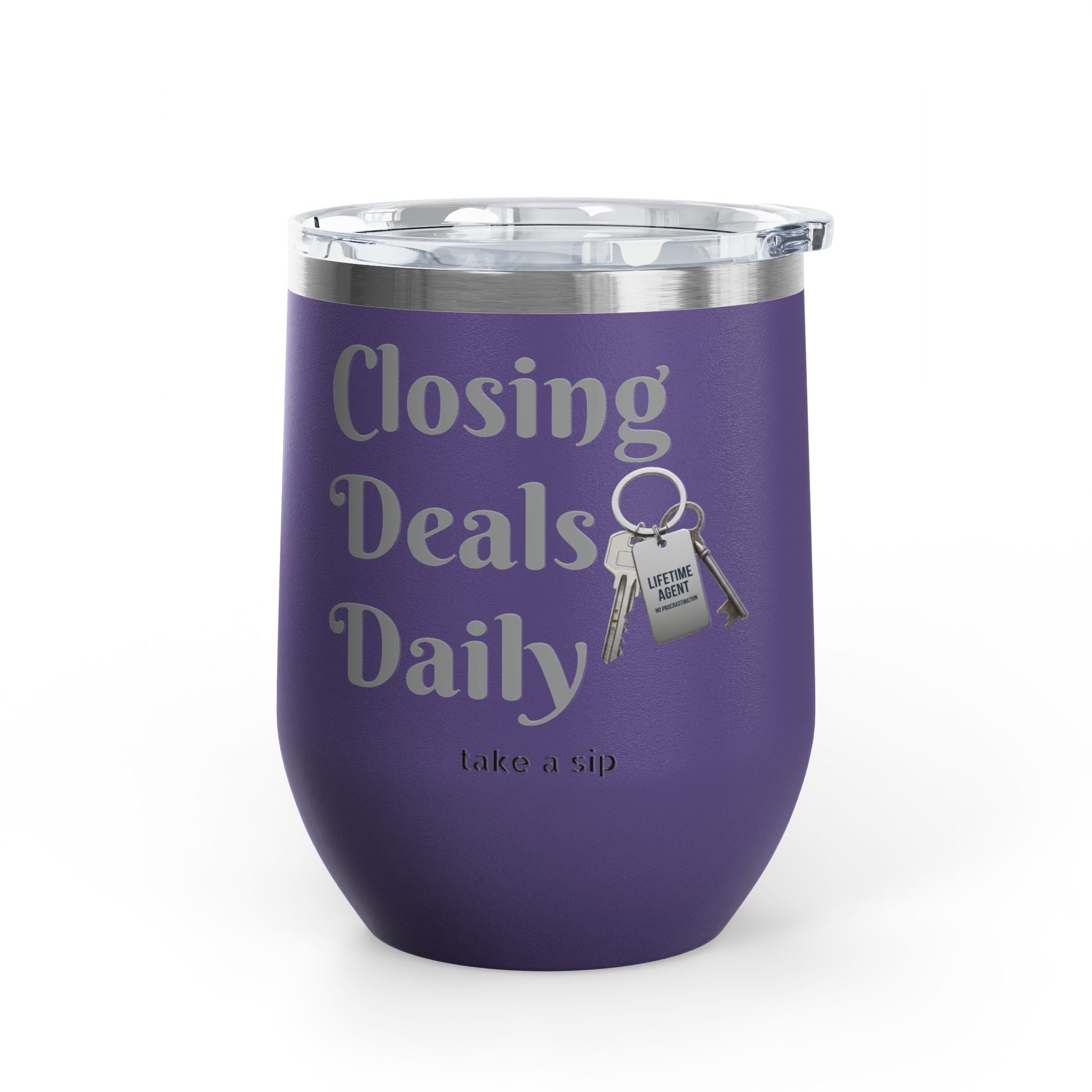 Wine Tumbler — "Closing Deals Daily" take a sip Insulated 12oz Travel Cup