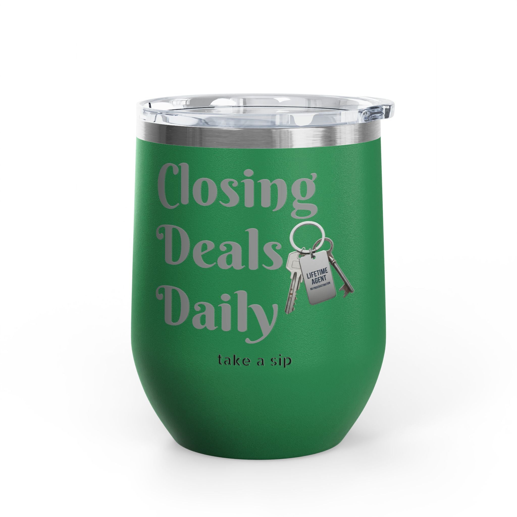 Wine Tumbler — "Closing Deals Daily" take a sip Insulated 12oz Travel Cup