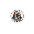 Coffee, Contracts, Closings Round Magnet