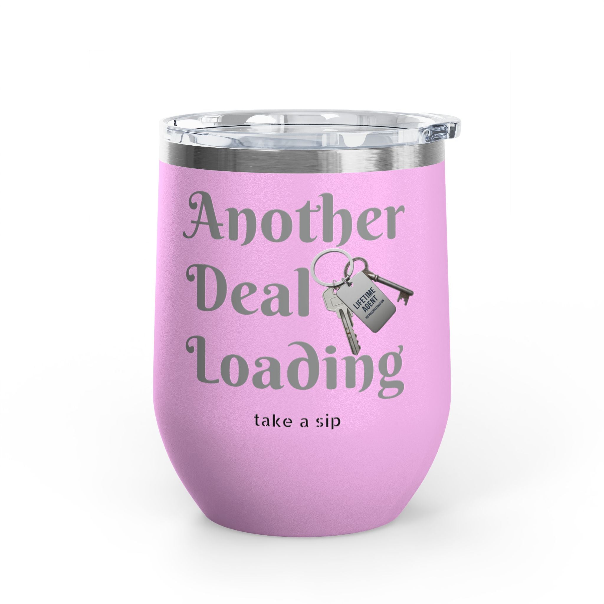 Wine Tumbler — "Another Deal Loading" take a sip Insulated 12oz Travel Cup