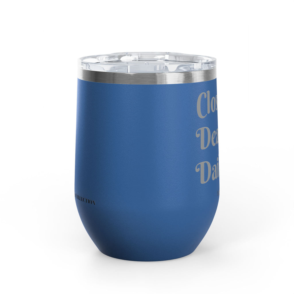 Wine Tumbler — "Closing Deals Daily" take a sip Insulated 12oz Travel Cup