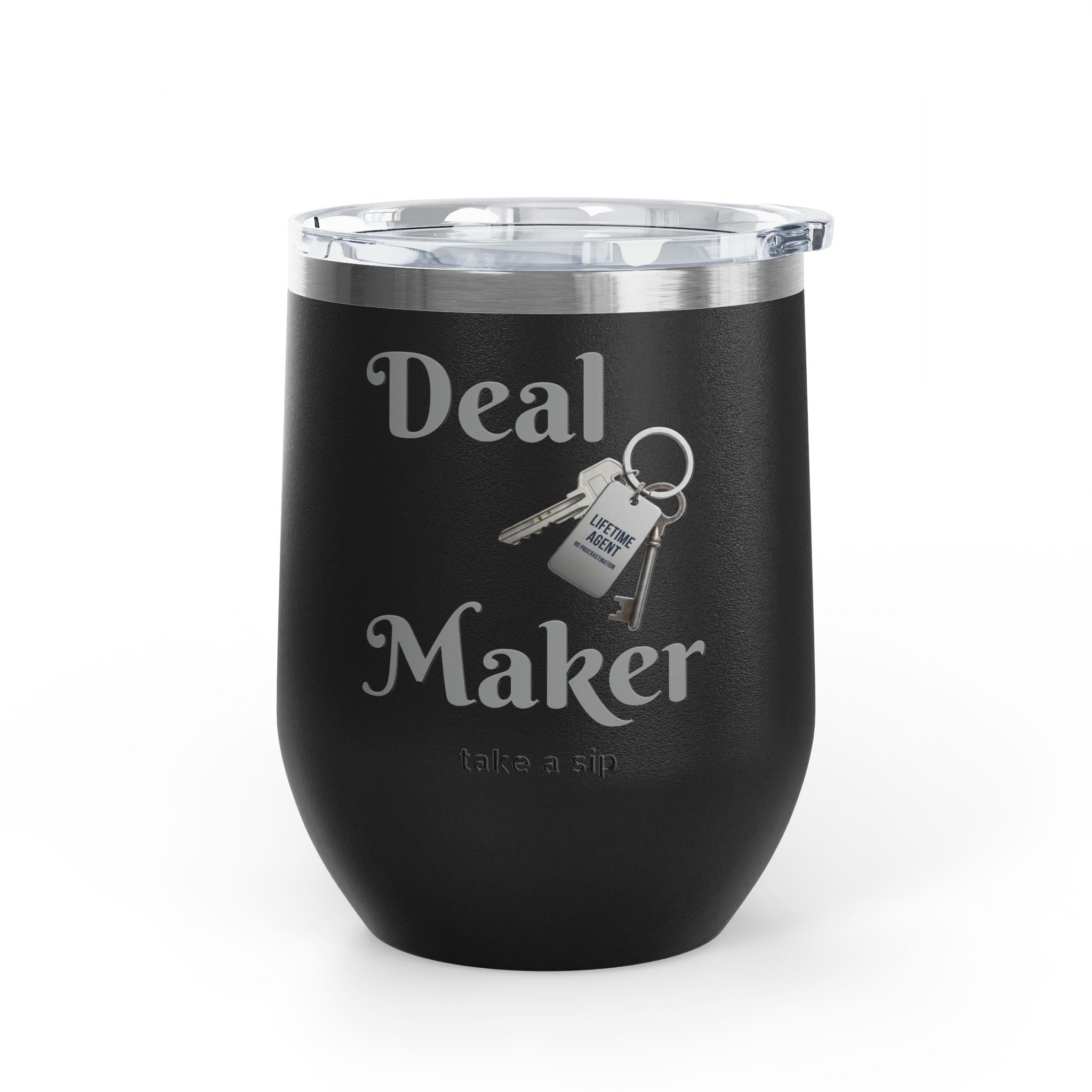 Wine Tumbler — "Deal Maker" take a sip Insulated 12oz Travel Cup