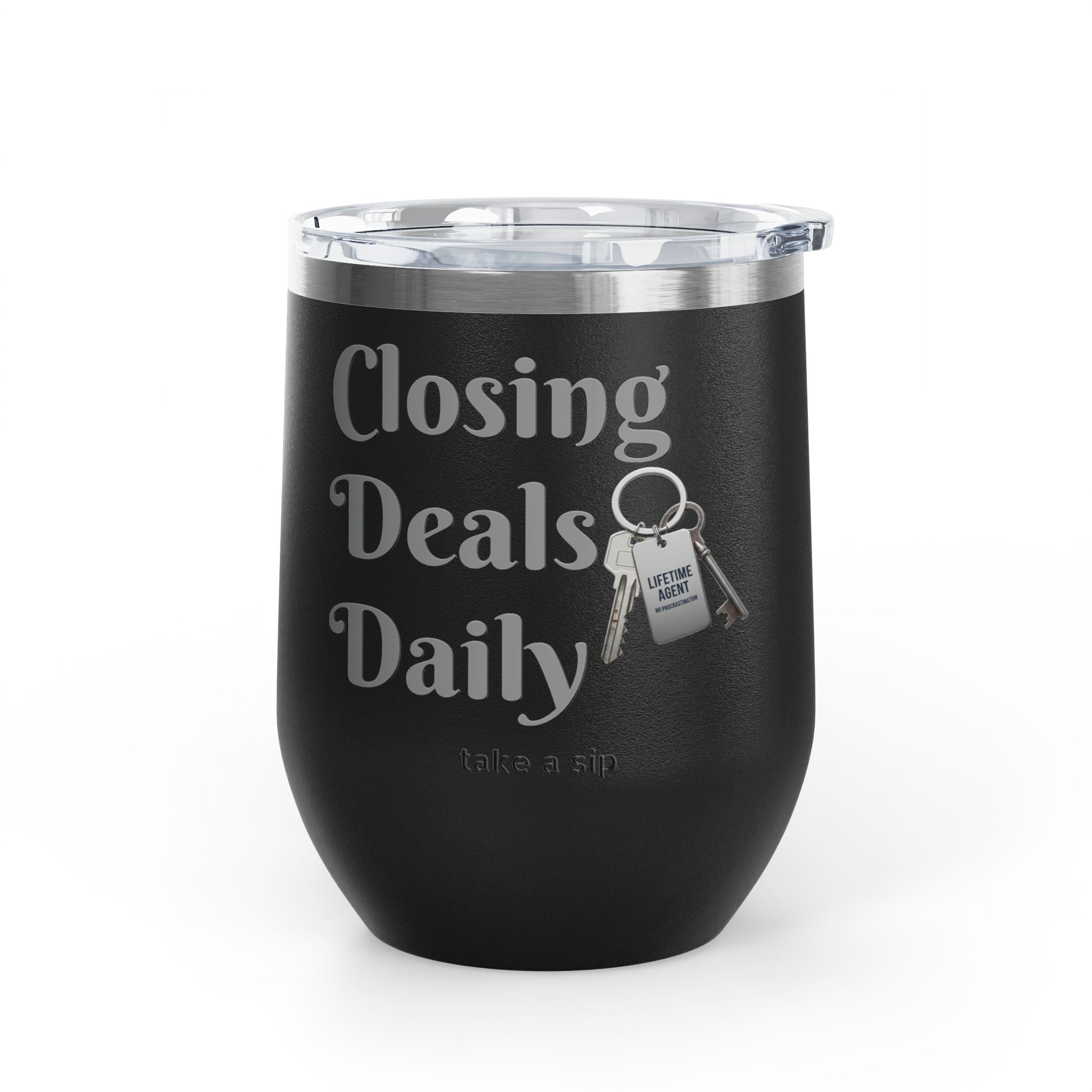 Wine Tumbler — "Closing Deals Daily" take a sip Insulated 12oz Travel Cup