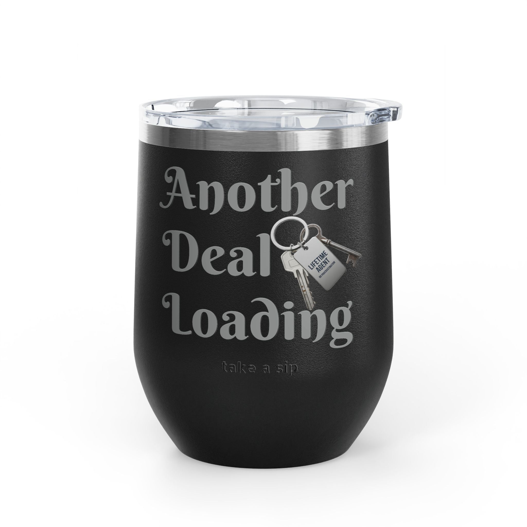 Wine Tumbler — "Another Deal Loading" take a sip Insulated 12oz Travel Cup