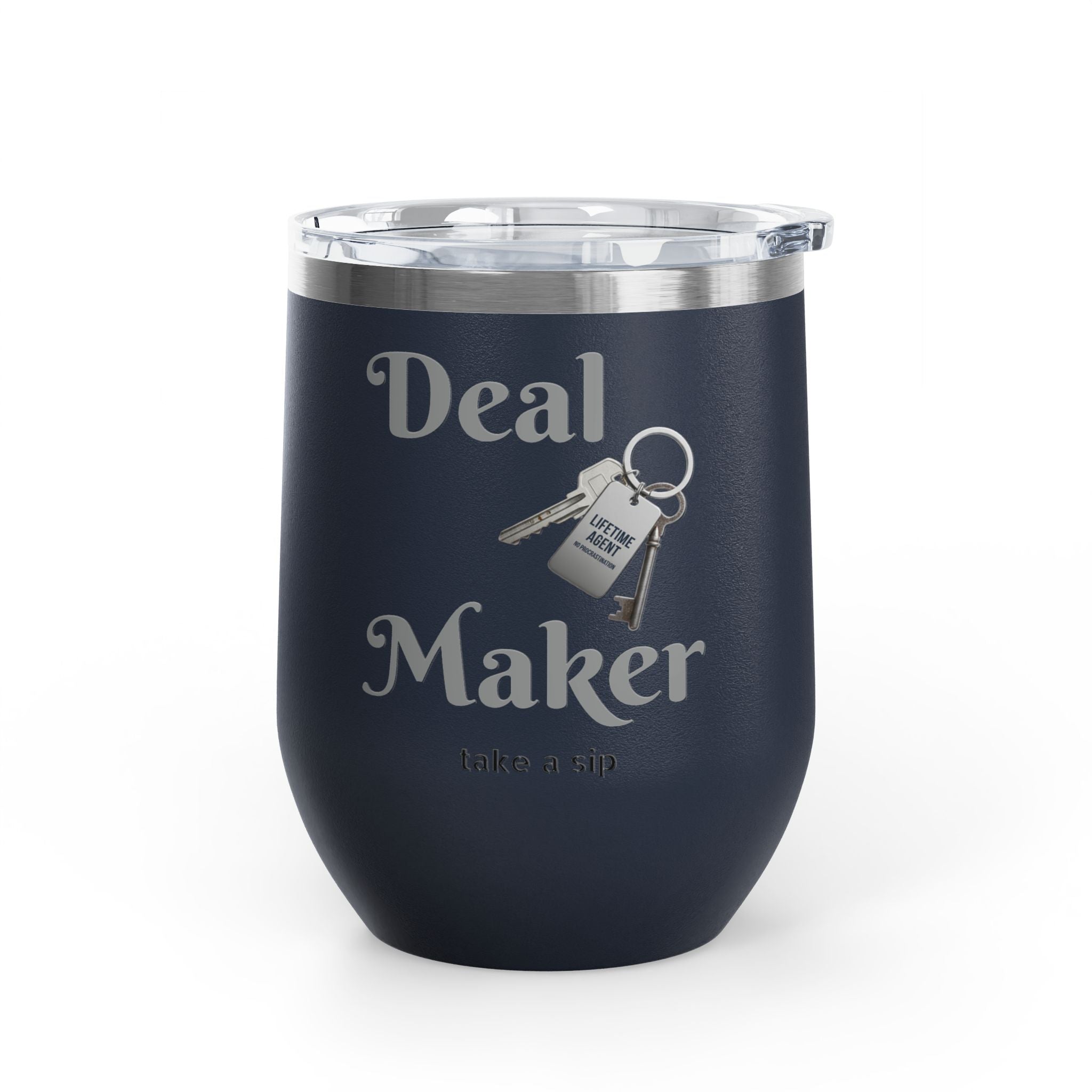 Wine Tumbler — "Deal Maker" take a sip Insulated 12oz Travel Cup