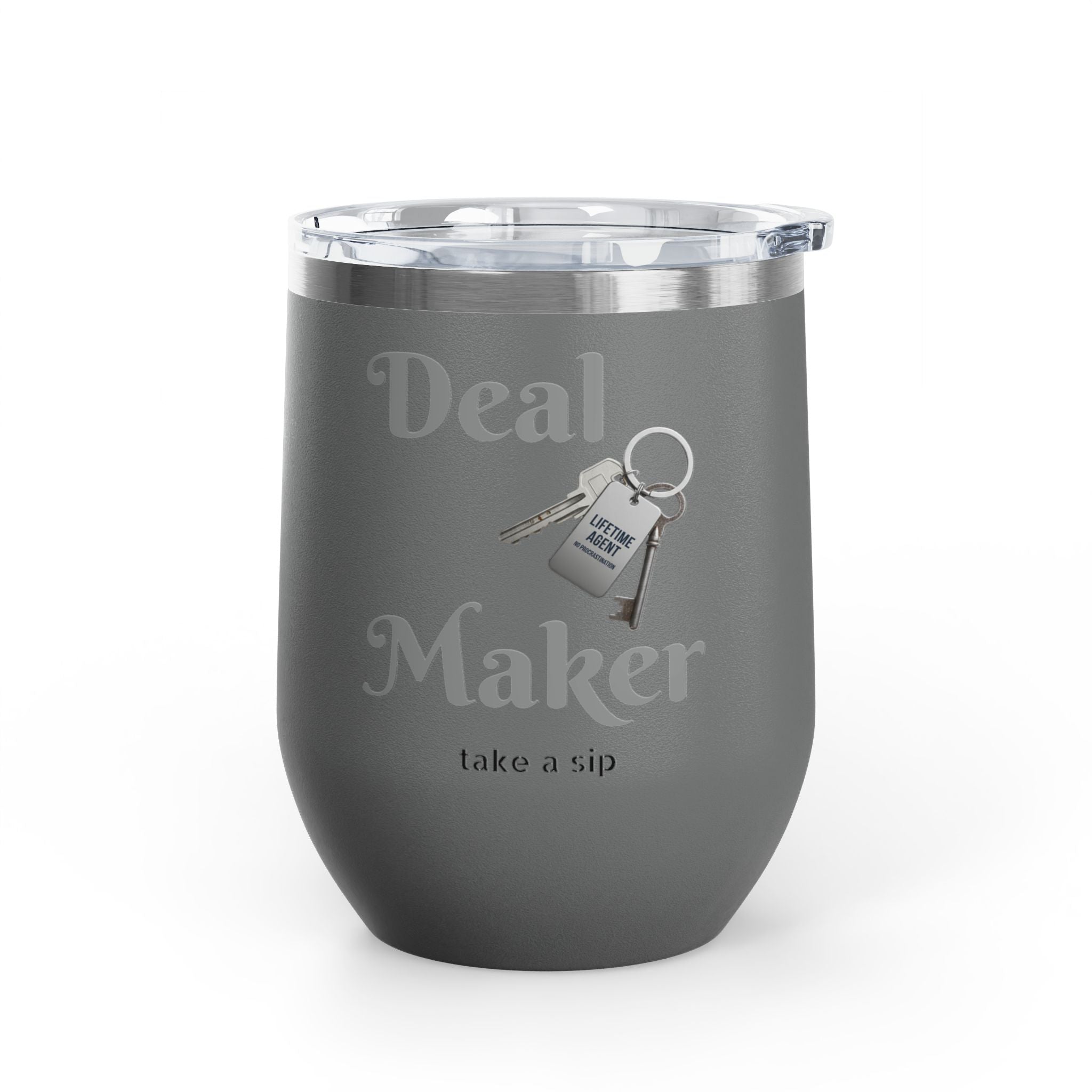 Wine Tumbler — "Deal Maker" take a sip Insulated 12oz Travel Cup
