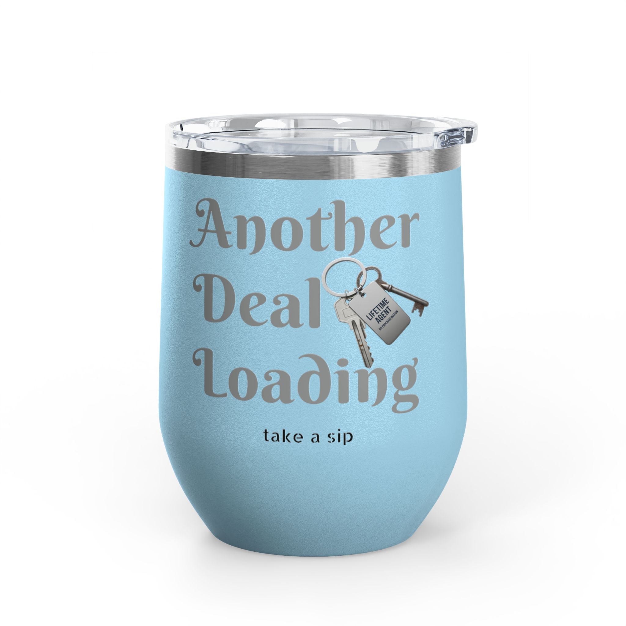 Wine Tumbler — "Another Deal Loading" take a sip Insulated 12oz Travel Cup