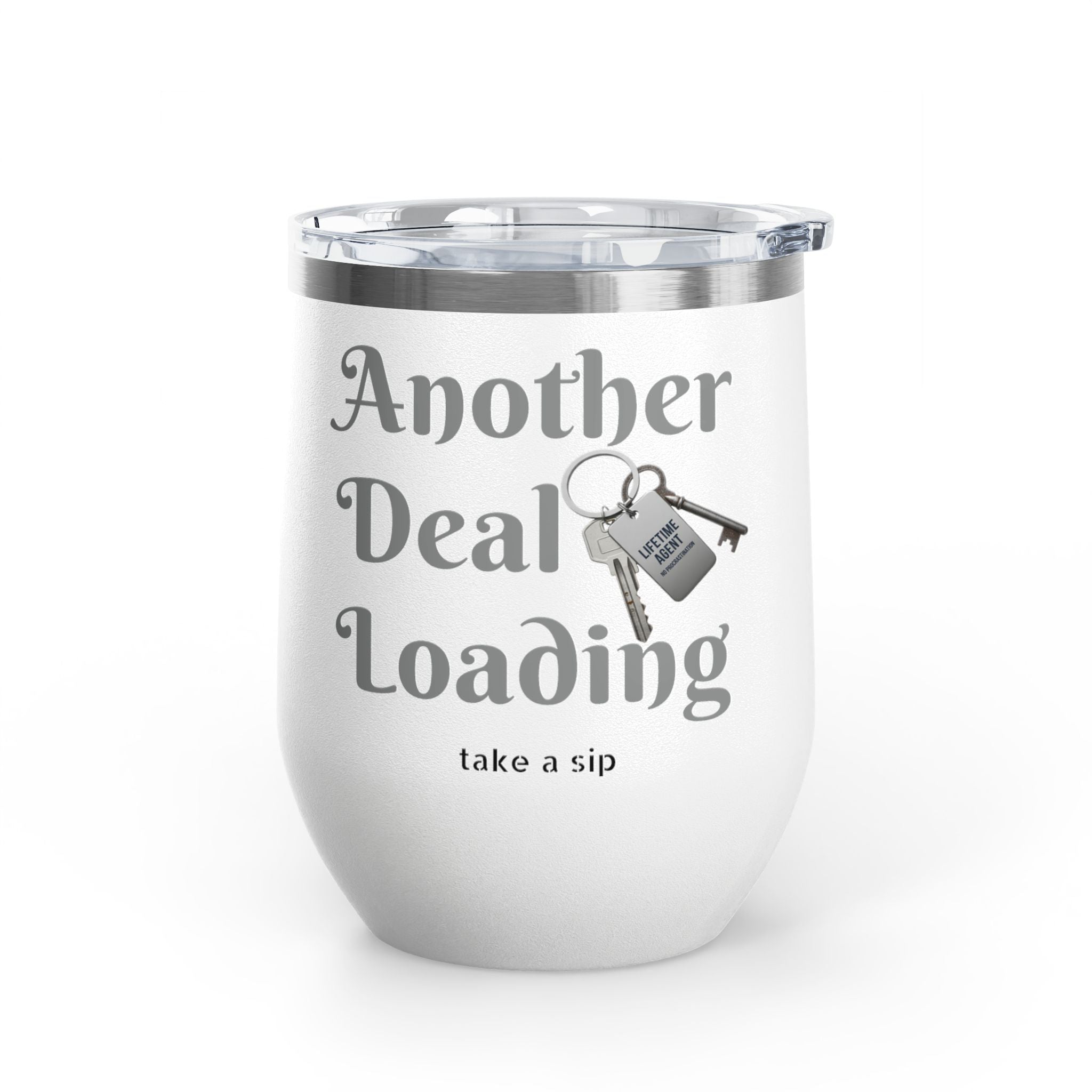 Wine Tumbler — "Another Deal Loading" take a sip Insulated 12oz Travel Cup
