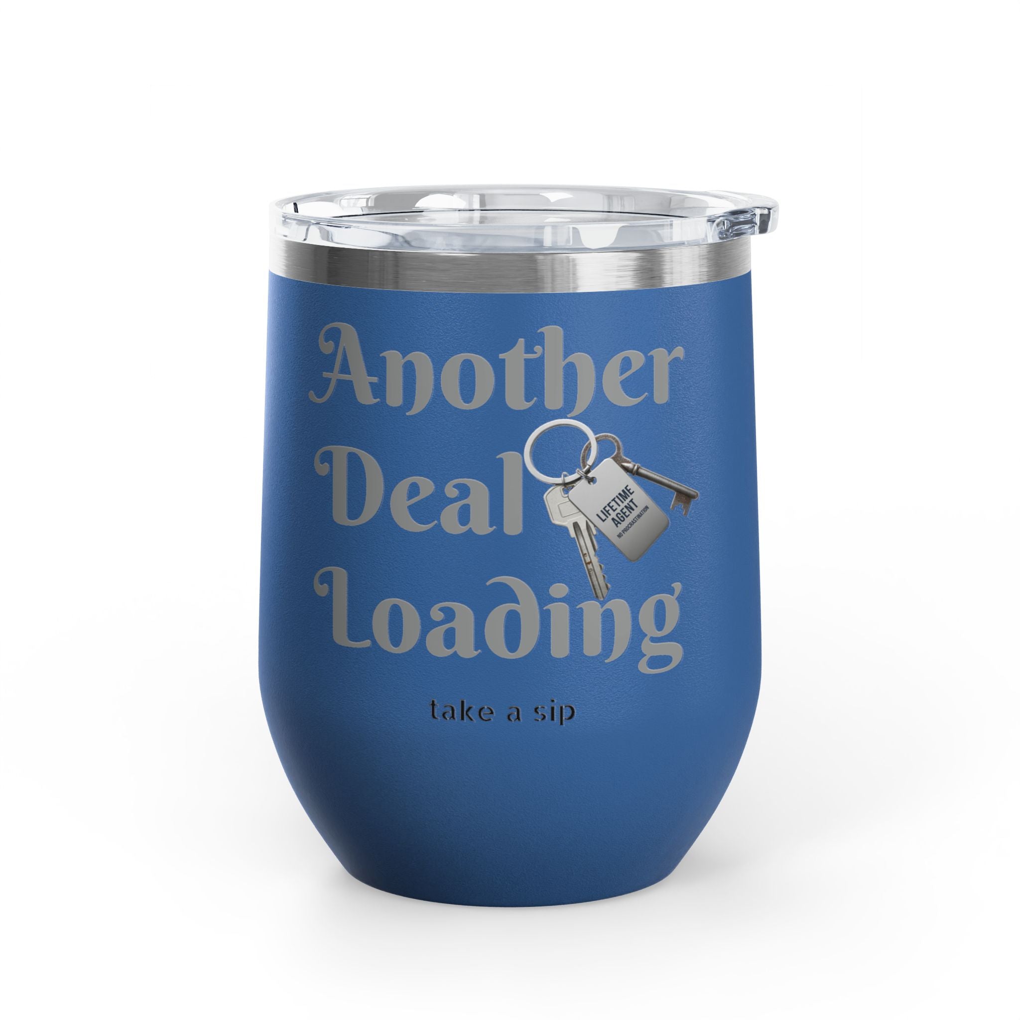 Wine Tumbler — "Another Deal Loading" take a sip Insulated 12oz Travel Cup