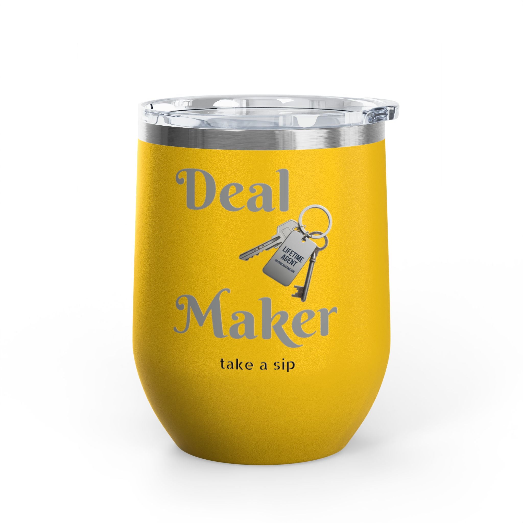 Wine Tumbler — "Deal Maker" take a sip Insulated 12oz Travel Cup
