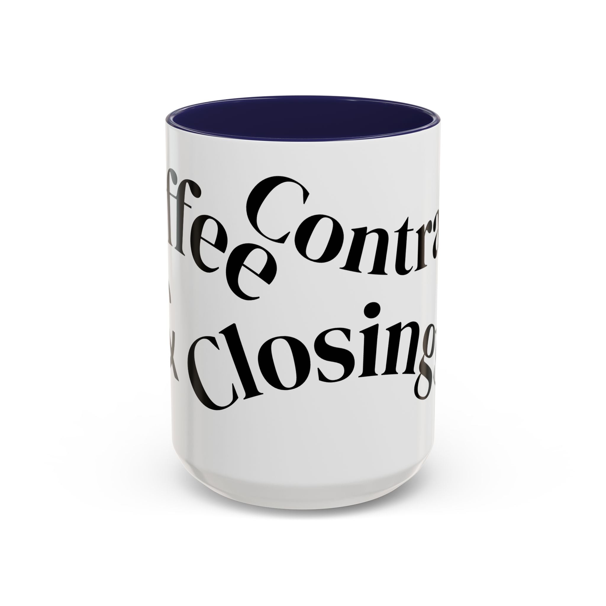 "Coffee.Contracts.Closings" Accent Inspirational Coffee Mug
