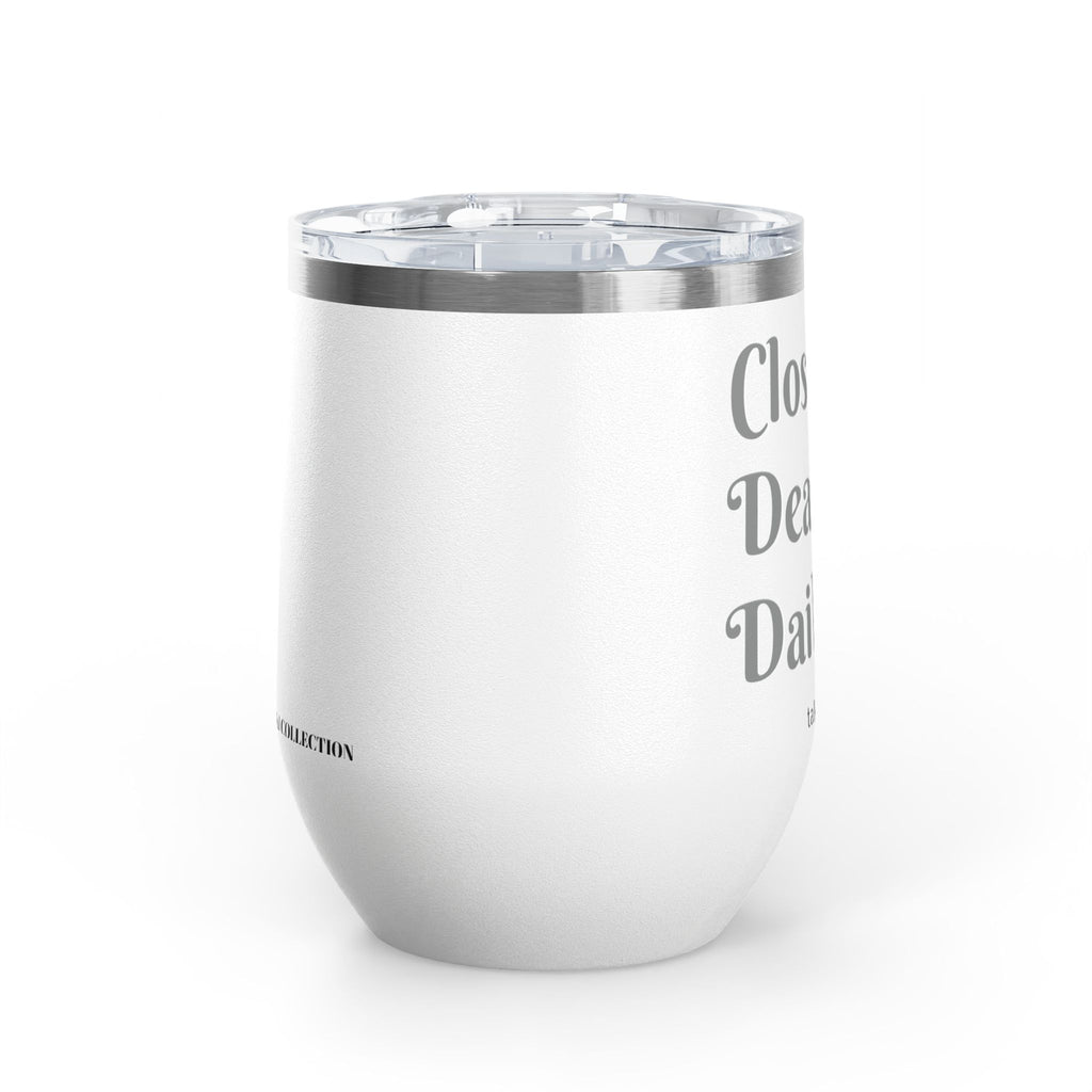 Wine Tumbler — "Closing Deals Daily" take a sip Insulated 12oz Travel Cup
