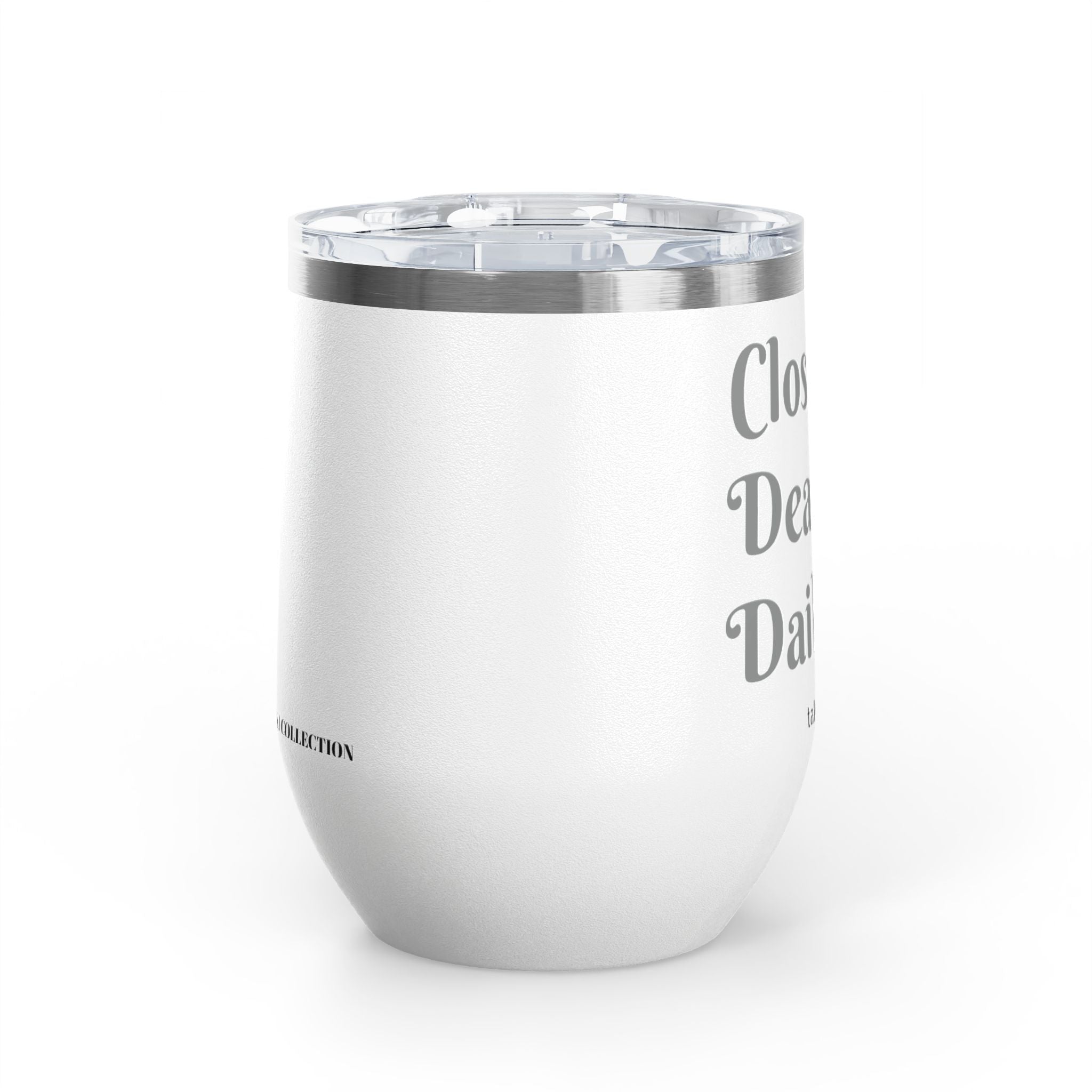 Wine Tumbler — "Closing Deals Daily" take a sip Insulated 12oz Travel Cup