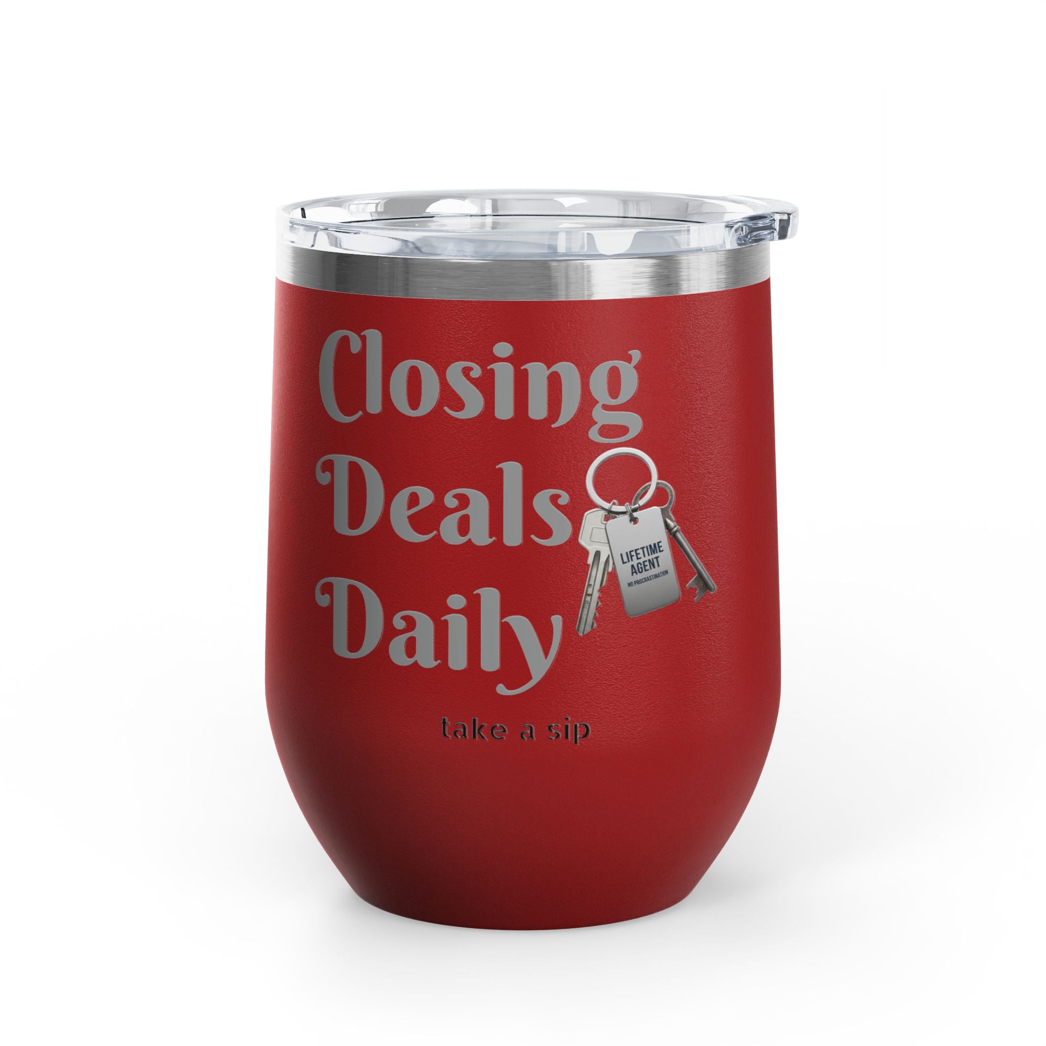 Wine Tumbler — "Closing Deals Daily" take a sip Insulated 12oz Travel Cup