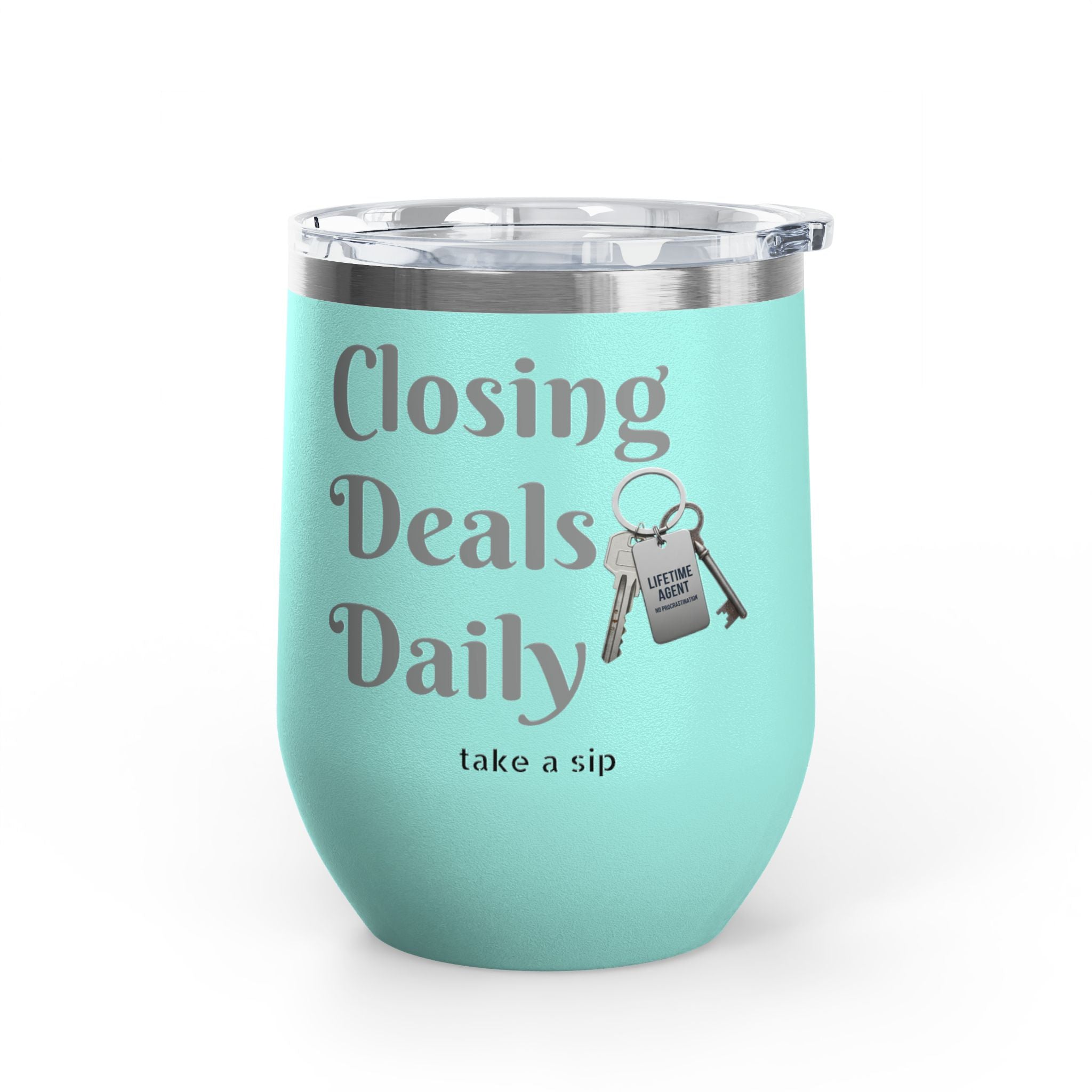 Wine Tumbler — "Closing Deals Daily" take a sip Insulated 12oz Travel Cup