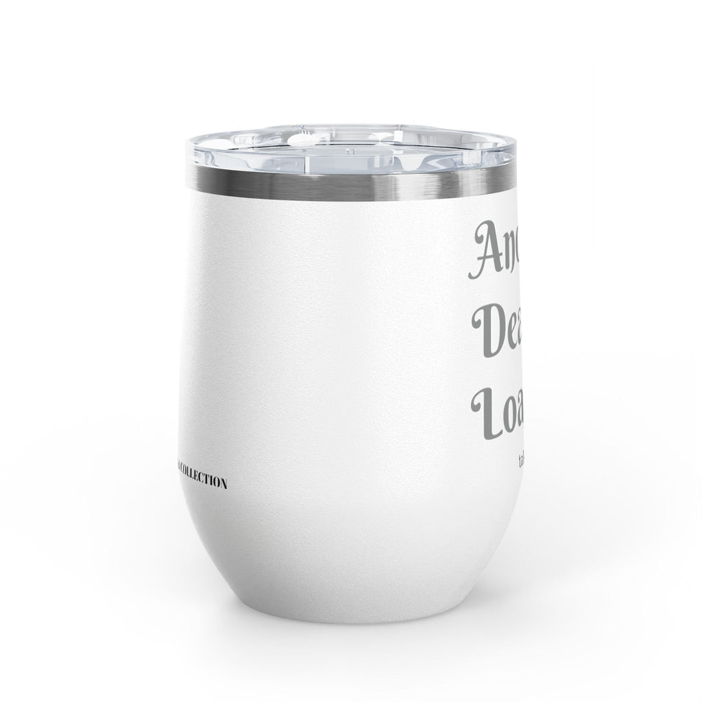 Wine Tumbler — "Another Deal Loading" take a sip Insulated 12oz Travel Cup