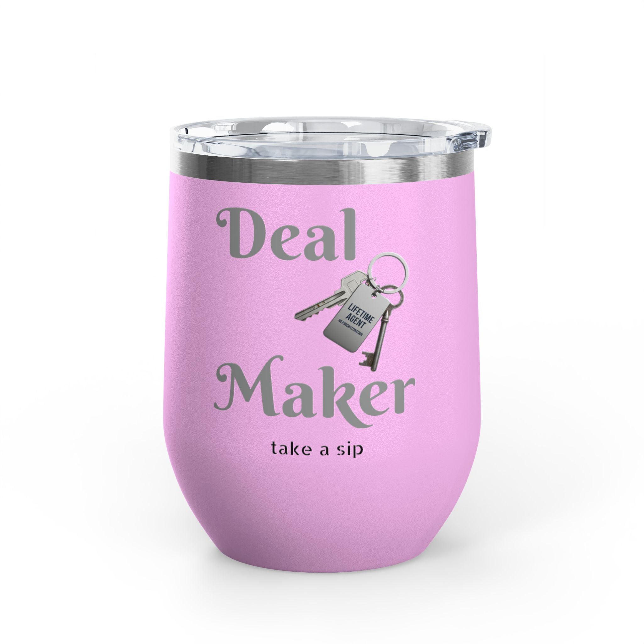 Wine Tumbler — "Deal Maker" take a sip Insulated 12oz Travel Cup