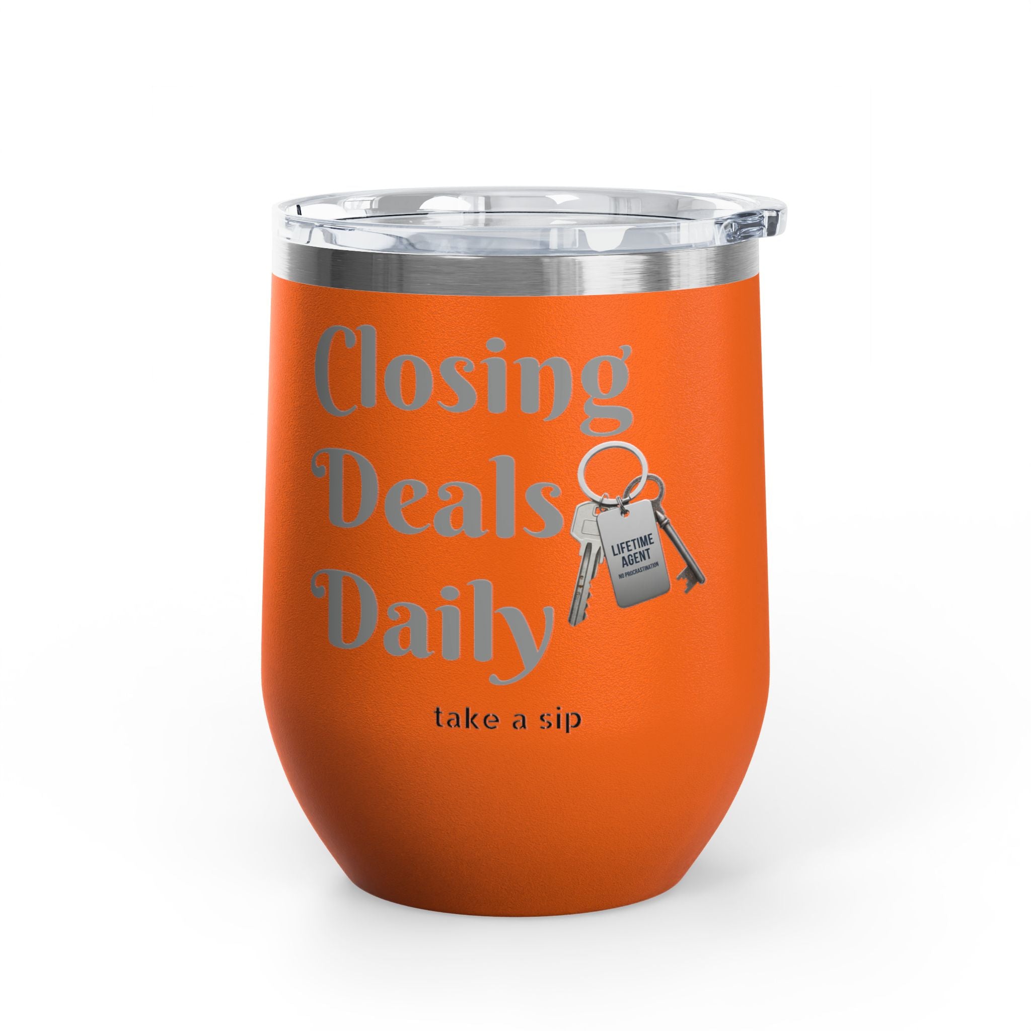 Wine Tumbler — "Closing Deals Daily" take a sip Insulated 12oz Travel Cup