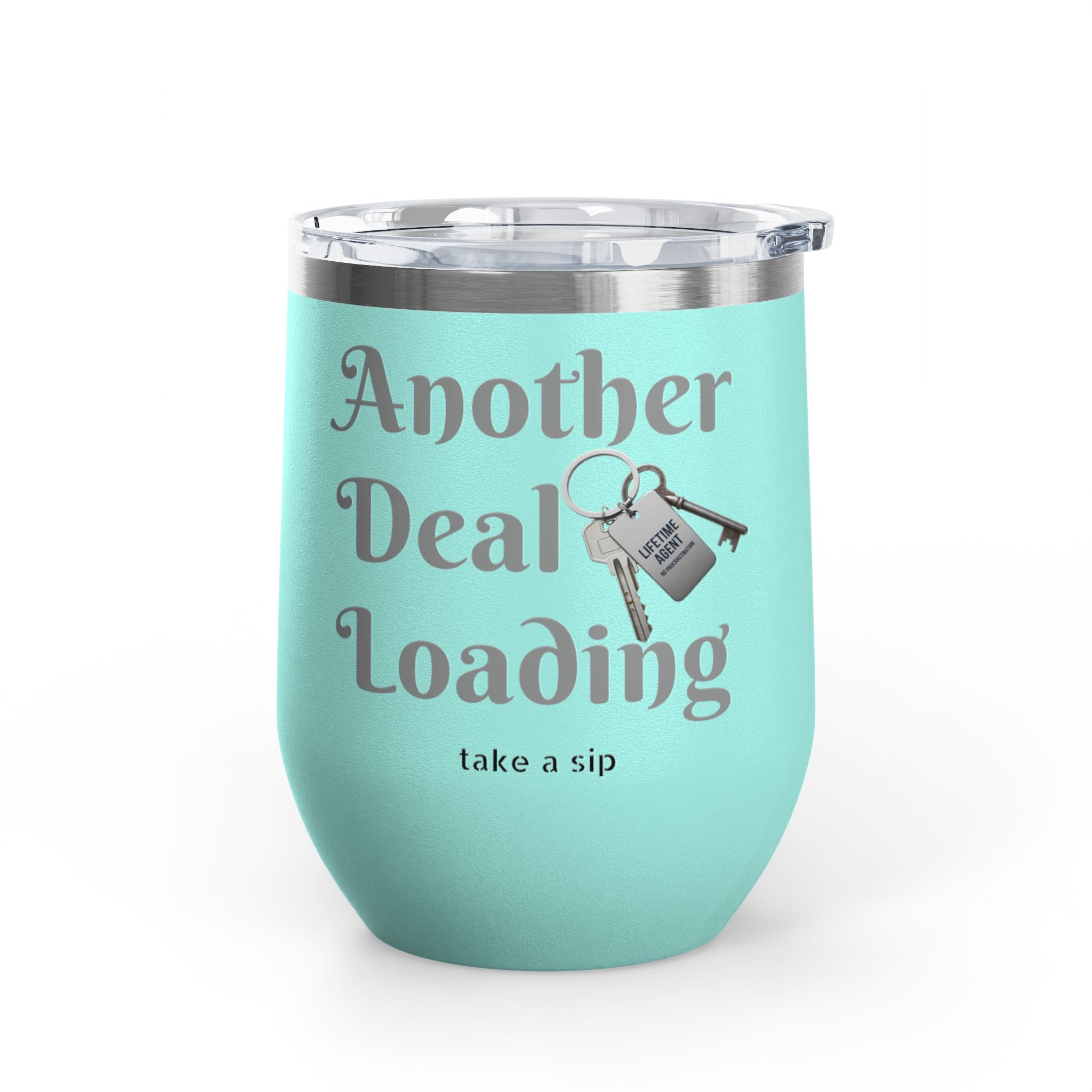 Wine Tumbler — "Another Deal Loading" take a sip Insulated 12oz Travel Cup