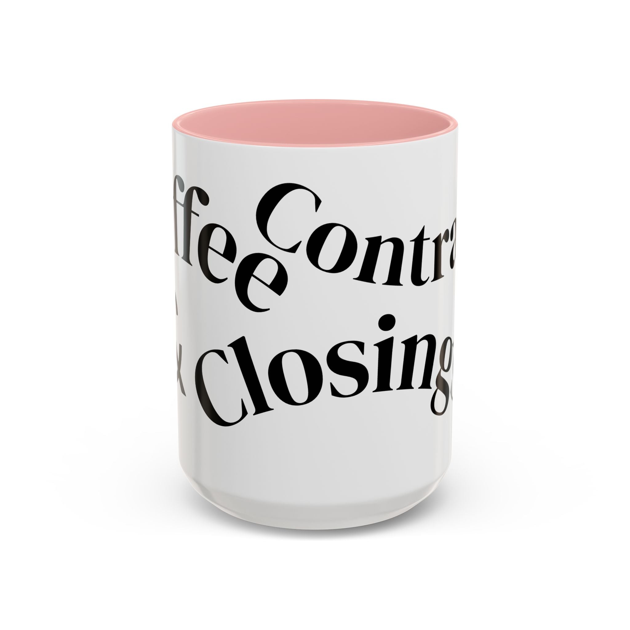 "Coffee.Contracts.Closings" Accent Inspirational Coffee Mug