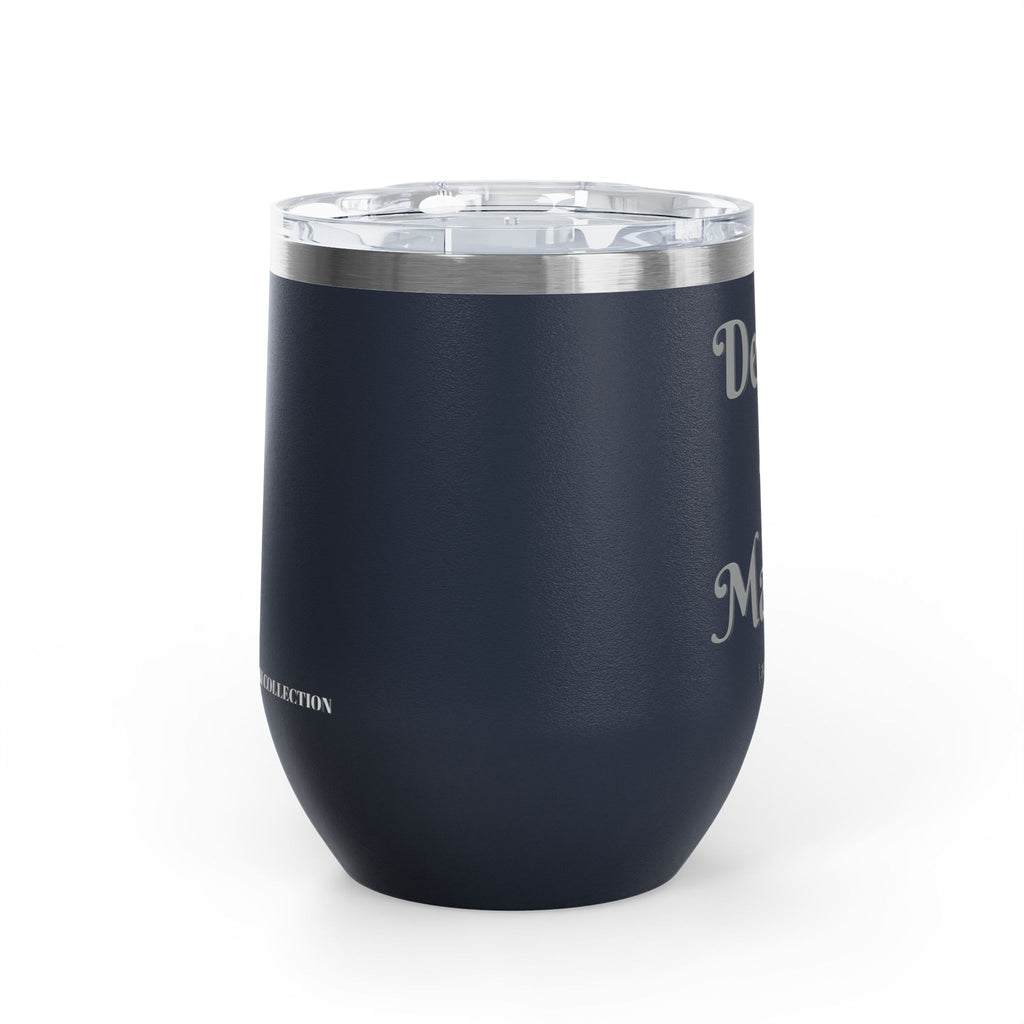 Wine Tumbler — "Deal Maker" take a sip Insulated 12oz Travel Cup