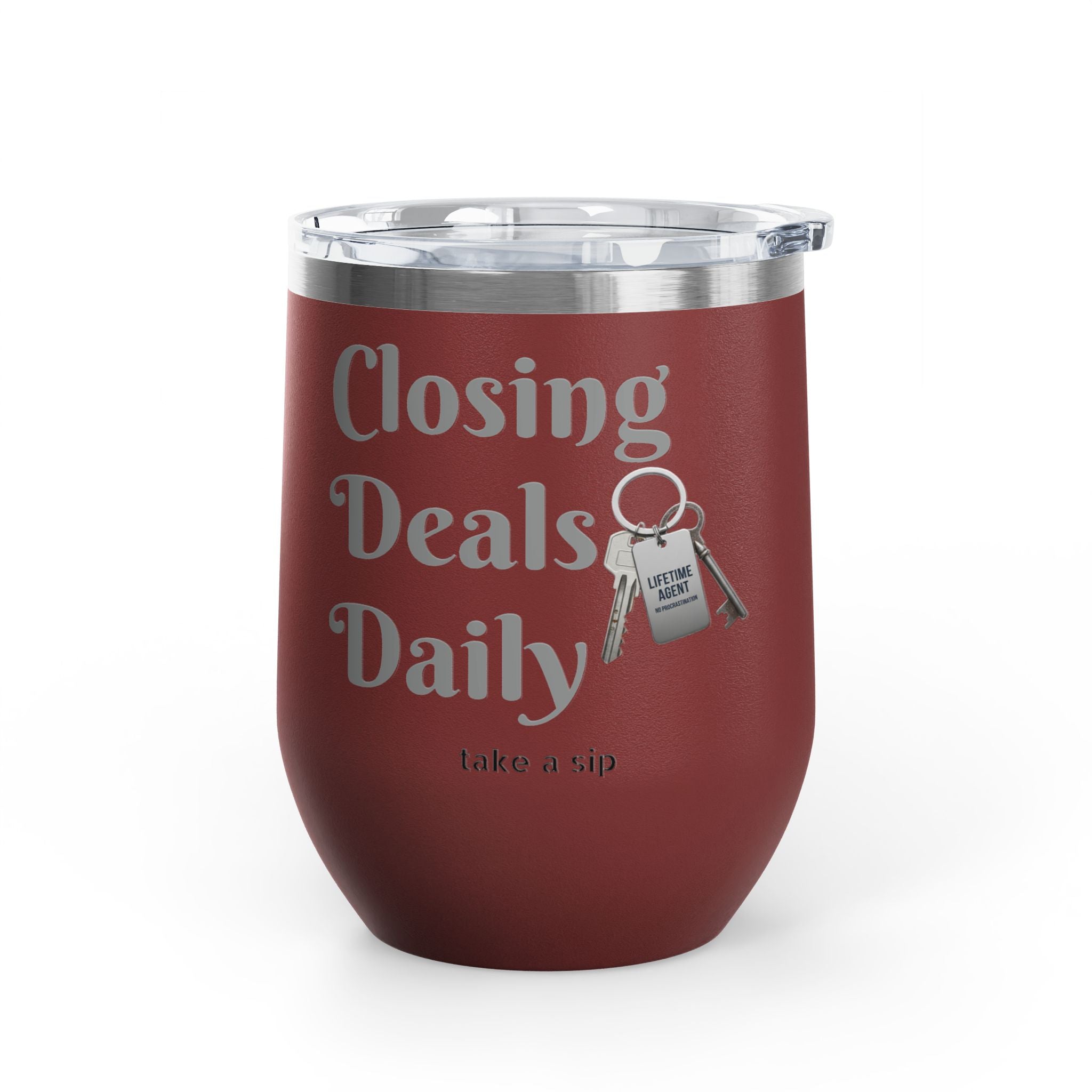 Wine Tumbler — "Closing Deals Daily" take a sip Insulated 12oz Travel Cup