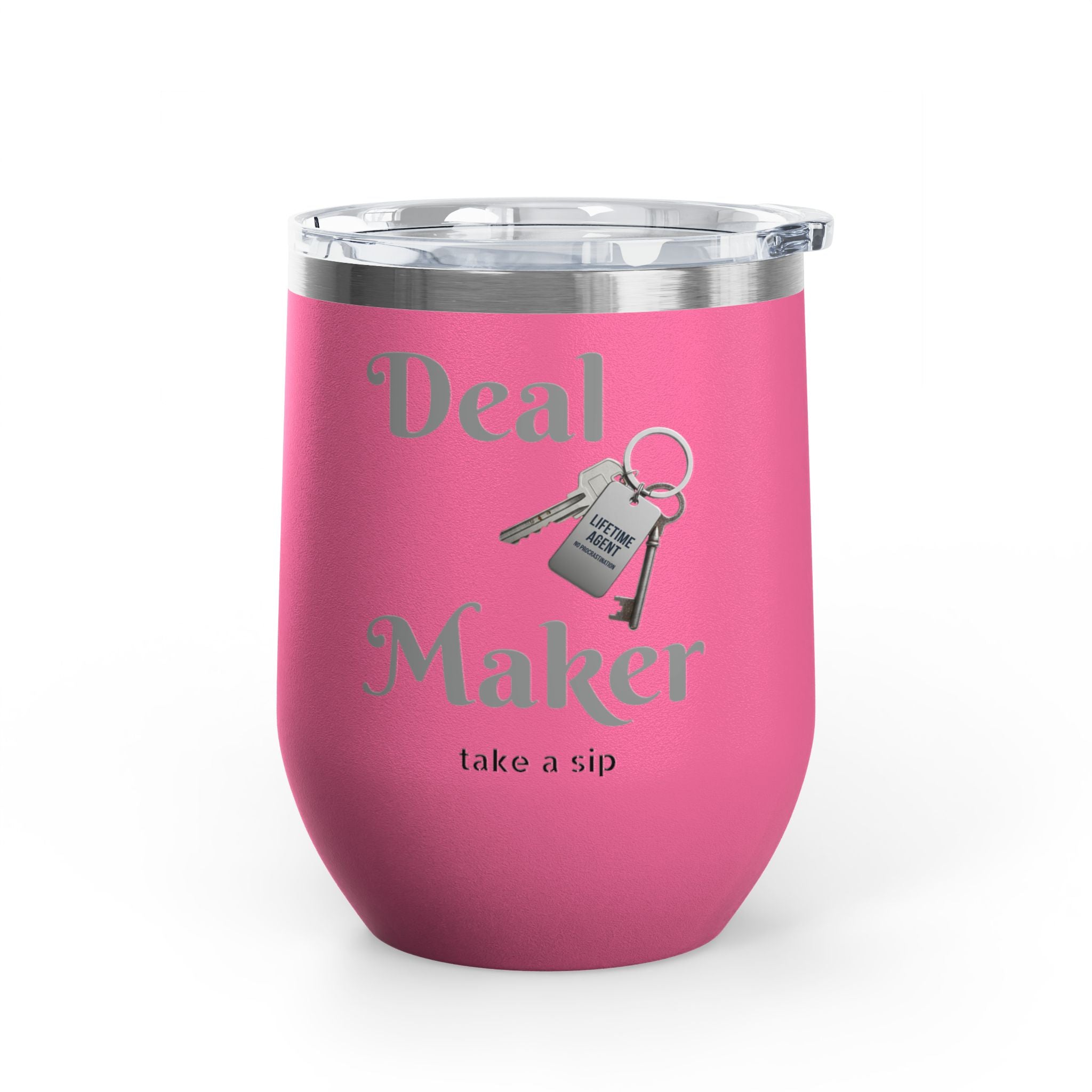 Wine Tumbler — "Deal Maker" take a sip Insulated 12oz Travel Cup