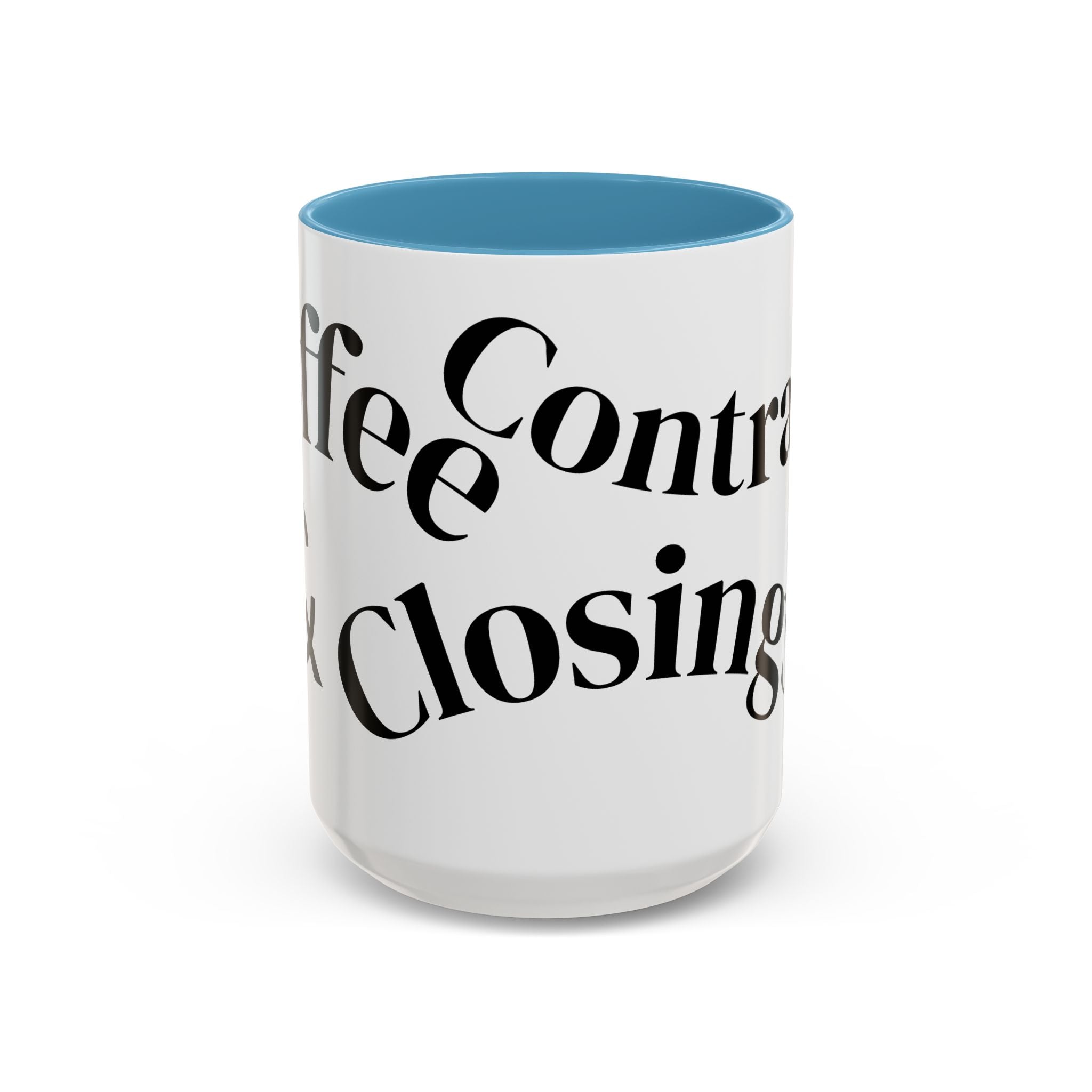 "Coffee.Contracts.Closings" Accent Inspirational Coffee Mug