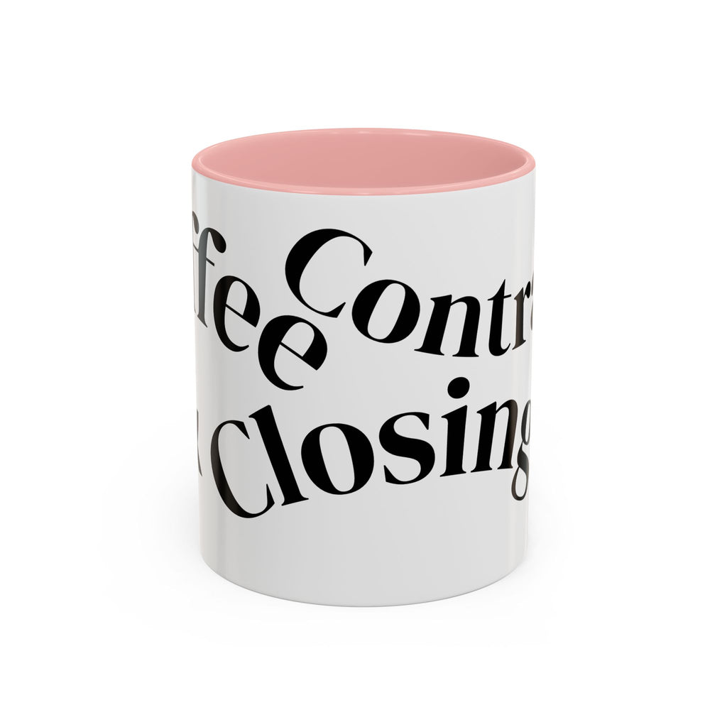 "Coffee.Contracts.Closings" Accent Inspirational Coffee Mug