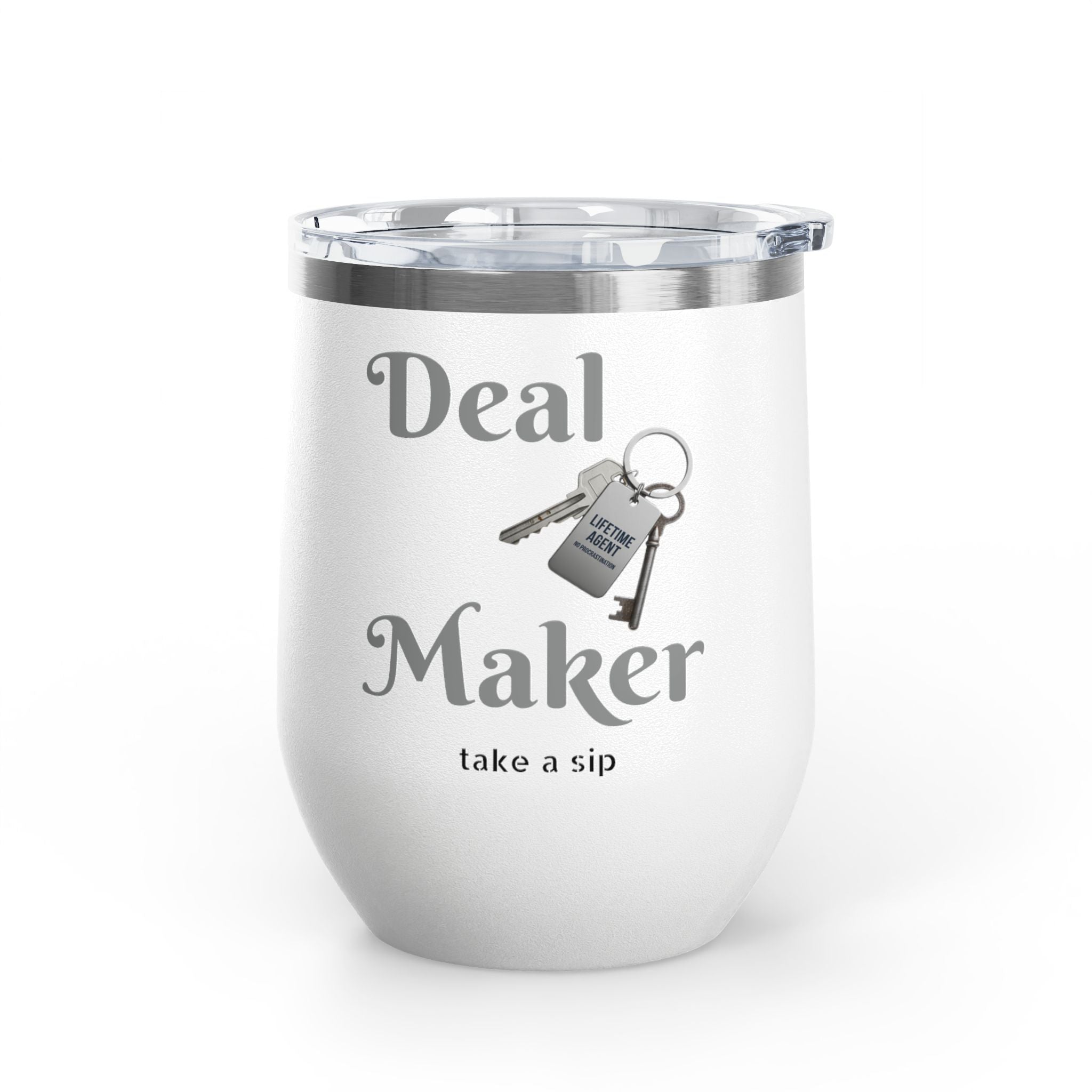 Wine Tumbler — "Deal Maker" take a sip Insulated 12oz Travel Cup
