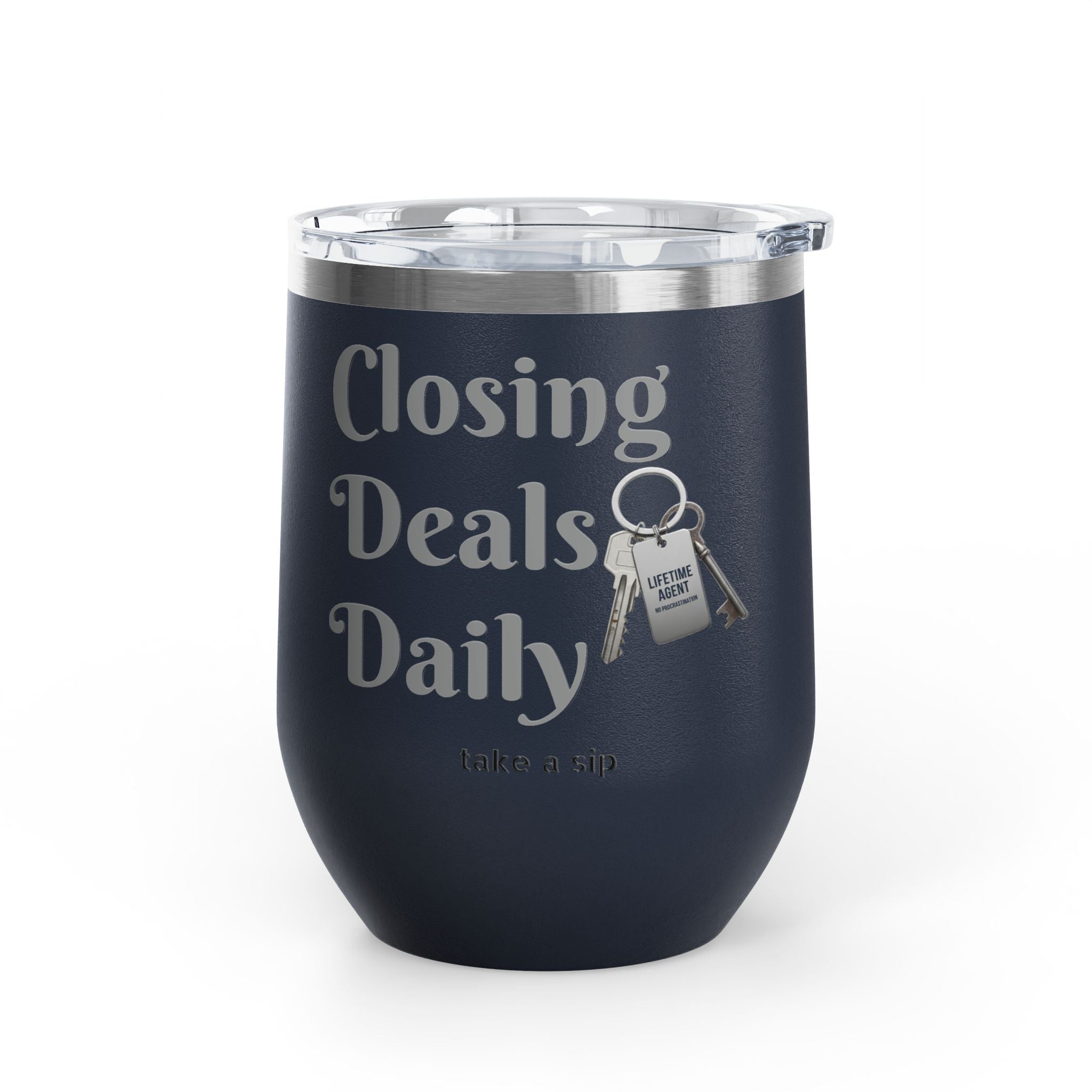 Wine Tumbler — "Closing Deals Daily" take a sip Insulated 12oz Travel Cup